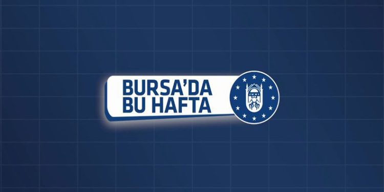 Bursa’da Bu Hafta