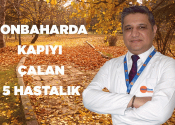 Sonbaharda kapıyı çalan hastalıklar