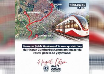 Samsun’un yeni tramvay hattını bakanlık yapacak
