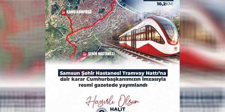 Samsun’un yeni tramvay hattını bakanlık yapacak